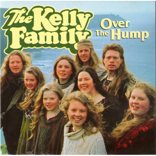 KELLY FAMILY - OVER THE HUMP