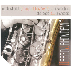 JAKOVČEVIĆ DRAGO - NAJBOLJI D.J. U HRVATSKOJ