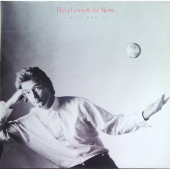 HUEY LEWIS   & THE NEWS - SMALL WORLD