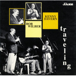 WILBER BOB & KENNY DAVERN - TRAVELING