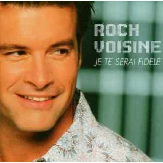 Voisine Roch - Je Te Serai Fidele