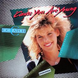 C.C. CATCH - CAUSE YOU ARE YOUNG/ONE NIGHT'S NOT ENOUGH