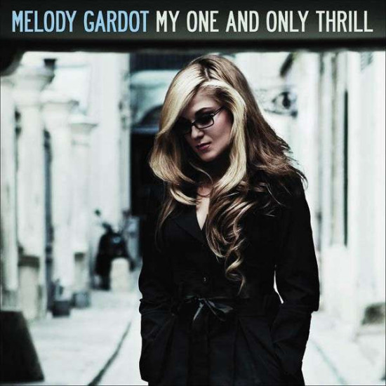 GARDOT MELODY - MY ONE AND ONLY THRILL