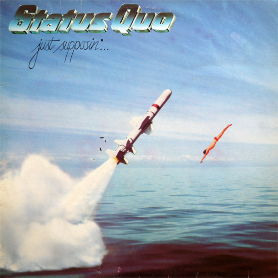 STATUS QUO - JUST SUPPOSIN’
