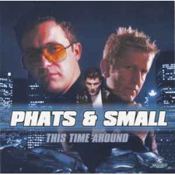 PHATS & SMALL  - THIS TIME AROUND