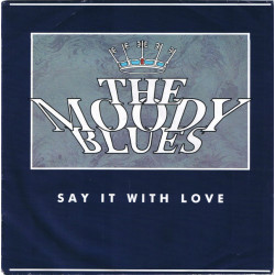MOODY BLUES - Say It With Love
