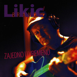 Likić Brano - Zajedno U Vremenu