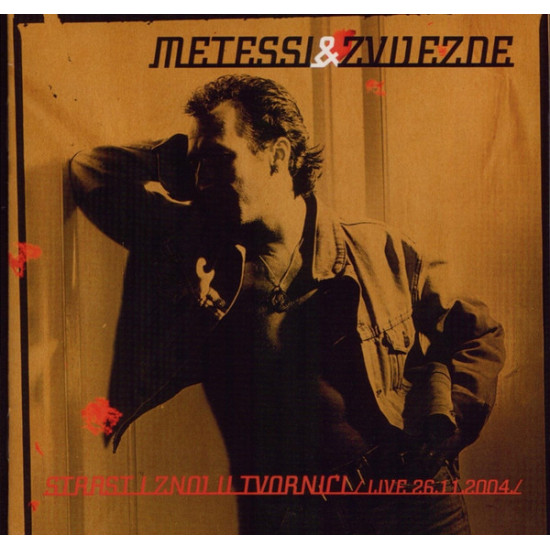 METESSI & ZVIJEZDE - STRAST I ZNOJ U TVORNICI / LIVE 26.11.2004.