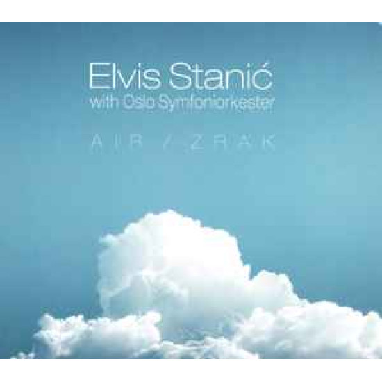 STANIĆ ELVIS - AIR/ZRAK with OSLO SYMPHONIORKESTER (OLIVER DRAGOJEVIĆ, ŽELJKA VEVEREC)