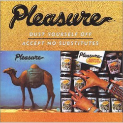 Pleasure - Dust Yourself Off / Accept No Substitutes