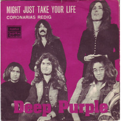 DEEP PURPLE - MIGHT JUST TAKE YOUR LIFE / CORONARIAS REDIG