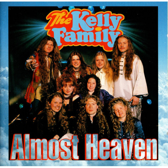 KELLY FAMILY - ALMOST HEAVEN