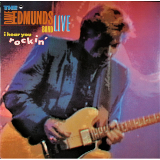 Dave Edmunds Band - Live – I Hear You Rockin'