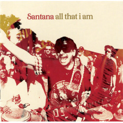SANTANA - ALL THAT I AM