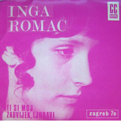 ROMAC INGA - TI SI MOJ ZAUVIJEK LJUBAVI/LJUBAV JE LIJEPA STVAR