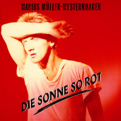 Marius Müller-Westernhagen - Die Sonne So Rot