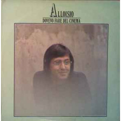 Alloisio - Dovevo Fare Del Cinema
