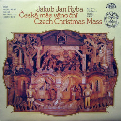 Ryba Jakub Jan - Česká Mše Vánoční (Czech Christmas Mass)Czech Philharmonic Chorus And Orchestra*, Lubomír Mátl