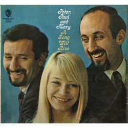 PETER, PAUL AND MARY - A Song Will Rise