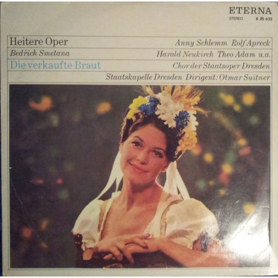 Smetana - Die Verkaufte Braut/Anny Schlemm, Rolf Apreck, Harald Neukirch, Theo Adam, Chor der Staatsoper Dresden, Staatskapelle Dresden, Otmar Suitner
