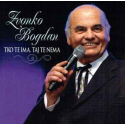 BOGDAN ZVONKO - TKO TE IMA TAJ TE NEMA