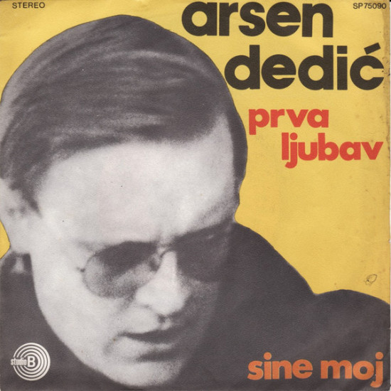 Dedić Arsen  - PRVA LJUBAV/SINE MOJ