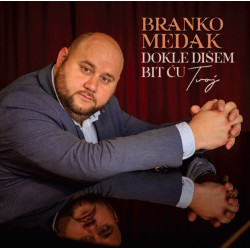 MEDAK BRANKO - Dokle Dišem Bit Ću Tvoj