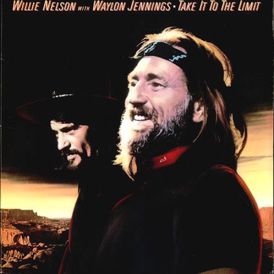 NELSON WILLIE & JENNINGS WAYLO  - TAKE IT TO THE LIMIT