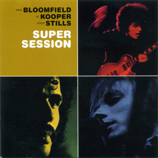 BLOOMFIELD/KOOPER/STILLS - SUPER SESSION