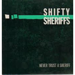 Shifty Sheriffs - Never Trust A Sheriff