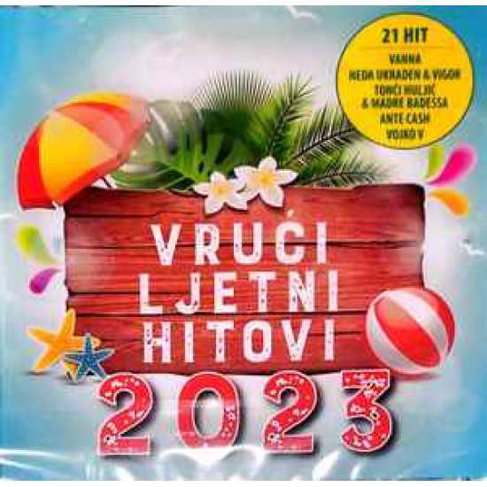 V.A. - Vrući Ljetni Hitovi 2023/Ante Cash, Neda Ukraden & Vigor…