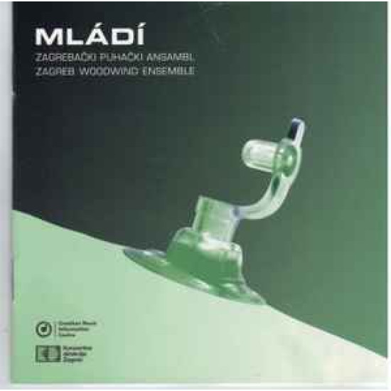 ZAGREBAČKI PUHAČKI ANSAMBL - Zagreb Woodwind Ensemble – Mládí