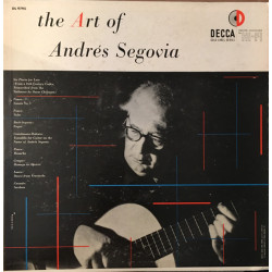 SEGOVIA ANDRES - The Art Of Andres Segovia