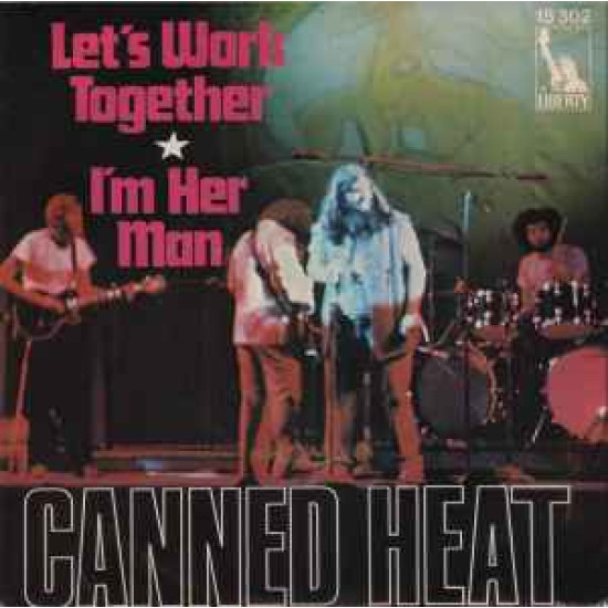 CANNED HEAT - LET'S WORK TOGETHER/I'M HER MAN