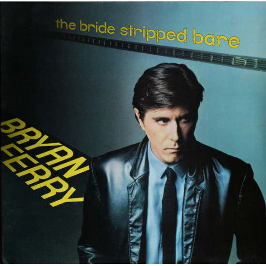 FERRY BRYAN - THE BRIDE STRIPPED BARE