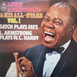 ARMSTRONG LOUIS - Louis Armstrong & His All-Stars Vol. 1 - SATCH PLAYS FATS / PLAYS W.C. HANDY