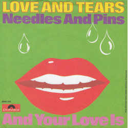 Love And Tears  - Needles And Pins / And Your Love Is