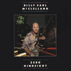 McClelland Billy Earl - Zero Hindsight