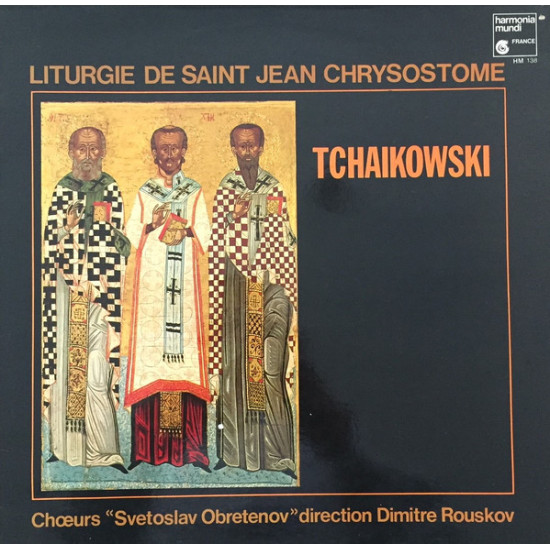 Tchaikowsky - Liturgie De Saint Jean Chrysostome/Chœurs "Svetoslav Obretenov"* / Dimitre Rouskov