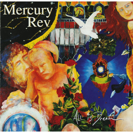 MERCURY REV   - ALL IS DREAM