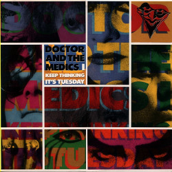 DOCTOR AND THE MEDICS - I Keep Thinking It's Tuesday