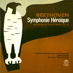 Beethoven - Symphonie No. 3 En Mi Bémol Majeur, Op. 55 "Héroïque"/Orchestre Symphonique Du Südwestfunk, Baden-Baden* Direction: Paul Kletzki