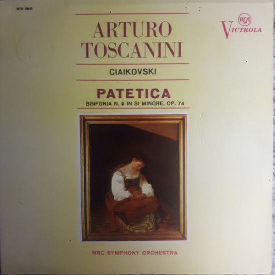 TCHAIKOVSKY - Patetica - Sinfonia N. 6 In Si Min., Op. 74/Arturo Toscanini, NBC Symphony Orchestra