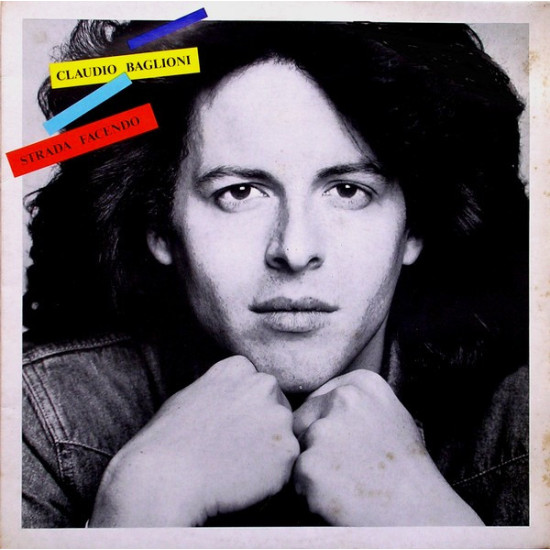 BAGLIONI CLAUDIO - STRADA FACENDO