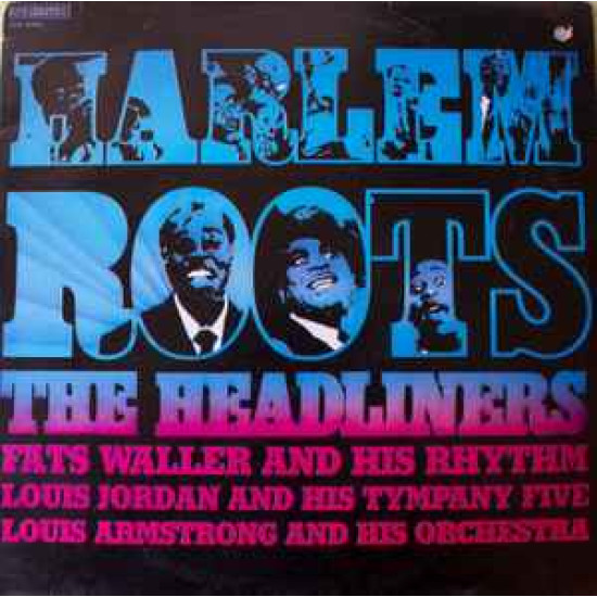 V.A.  - HARLEM ROOTS - THE HEADLINERS/WALLER, JORDAN.../