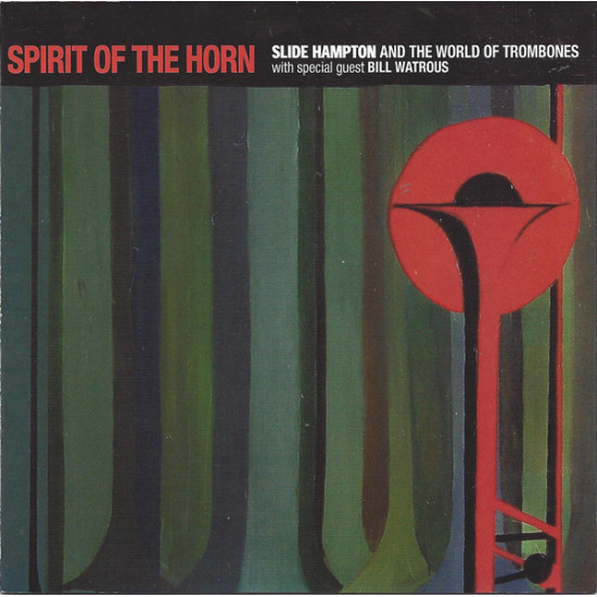 Slide Hampton And The World Of Trombones With Special Guest Bill Watrous - Spirit Of The Horn