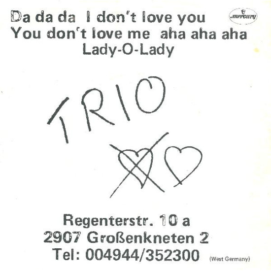TRIO - Da Da Da I Don't Love You You Don't Love Me Aha Aha Aha / Lady-O-Lady