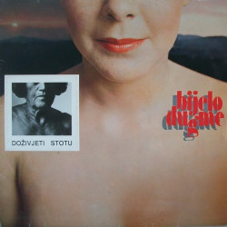 BIJELO DUGME - DOŽIVJETI STOTU