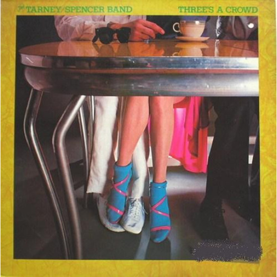 TARNEY SPENCER BAND - Three's A Crowd