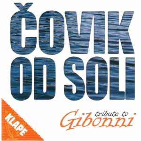V.A. - Čovik Od Soli Tribute To Gibonni/Klapa Grobnik, Ženska Klapa Neverin…